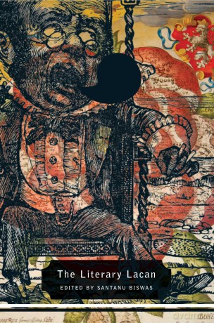 The Literary Lacan: From Literature to Lituraterre and Beyond - Santanu Biswas [KSIĄŻKA]