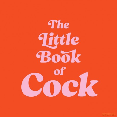 The Little Book of Cock: A Hilarious Activity Book for Adults Featuring Jokes, Puzzles, Trivia and More [KSIĄŻKA]