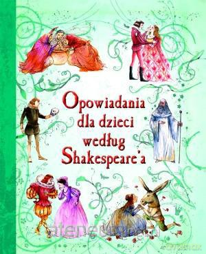 Opowiadania dla dzieci według Shakespeare'a [KSĄŻKA]