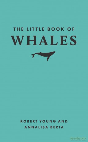 The Little Book of Whales (Little Books of Nature) - Robert Young [KSIĄŻKA]