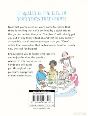 The Little Instruction Book for Seniors: Hilarious Advice for Growing Old Disgracefully - Kate Freeman [KOMIKS]