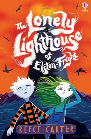 The Lonely Lighthouse of Elston-Fright (The Elston-Fright Tales) - Reece Carter [KSIĄŻKA]