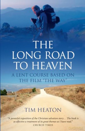 The Long Road to Heaven: A Lent Course Based on the Film "The Way" - Tim Heaton [KSIĄŻKA]