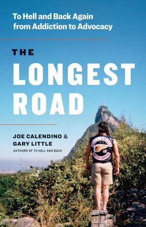 The Longest Road: To Hell and Back Again from Addiction to Advocacy: 2 - Joe Calendino [KSIĄŻKA]