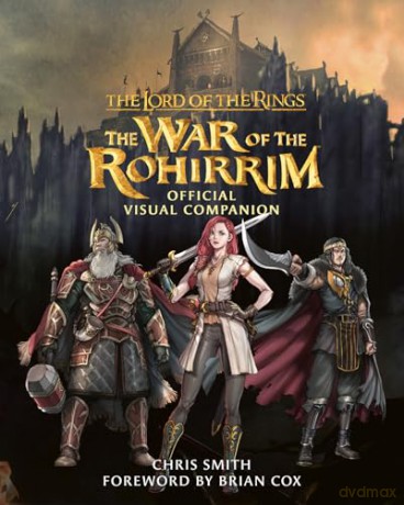 The Lord of the Rings: The War of the Rohirrim Official Visual Companion - Chris Smith [KSIĄŻKA]