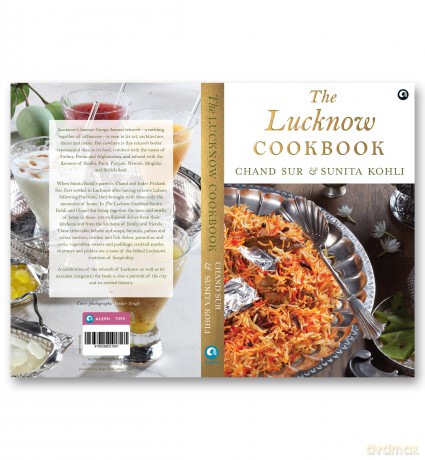 The Lucknow Cookbook: A collection of recipes that celebrates the tehzeeb and nazaakat of Lucknow - Chand Sur [KSIĄŻKA]