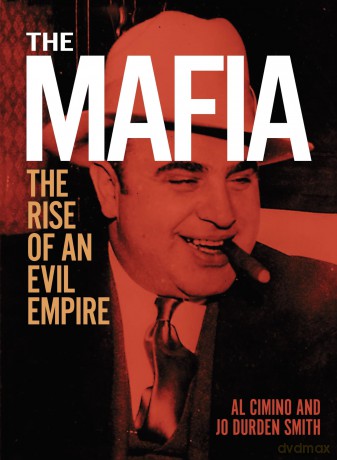 The Mafia: The rise of an evil empire (Arcturus Illustrated Case Files) - Al Cimino [KSIĄŻKA]