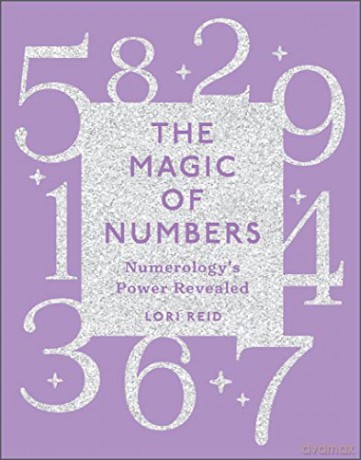 The Magic of Numbers: Numerology's Power Revealed - Lori Reid [KSIĄŻKA]