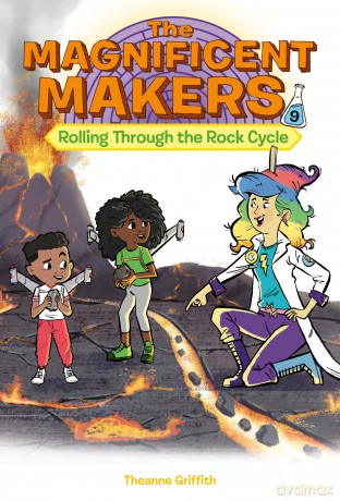 The Magnificent Makers #9: Rolling Through the Rock Cycle - Theanne Griffith [KSIĄŻKA]
