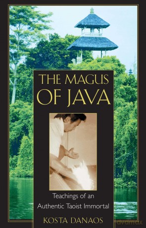 The Magus of Java: Teachings of an Authentic Taoist Immortal - Kosta Danaos [KSIĄŻKA]