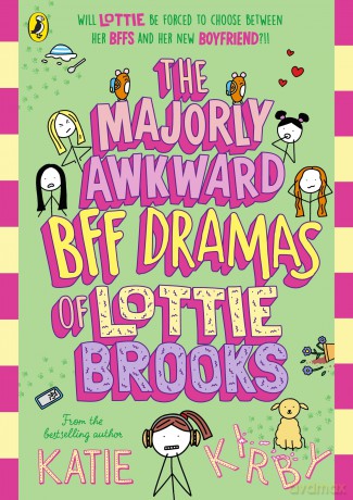 The Majorly Awkward BFF Dramas of Lottie Brooks - Katie Kirby [KSIĄŻKA]