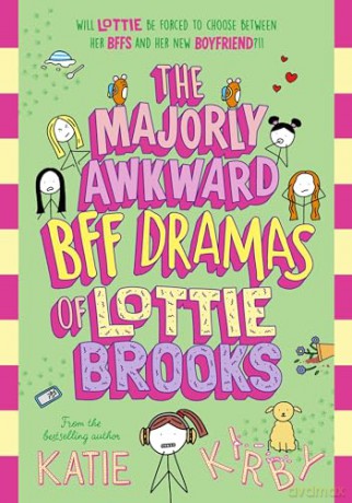 The Majorly Awkward BFF Dramas of Lottie Brooks (Lottie Brooks, 6) - Katie Kirby [KSIĄŻKA]
