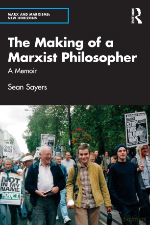 The Making of a Marxist Philosopher: A Memoir (Marx and Marxisms) - Sean Sayers [KSIĄŻKA]