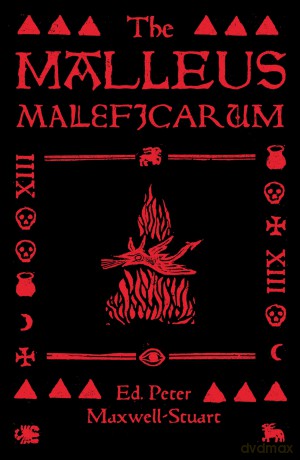 The Malleus Maleficarum - Peter Maxwell-Stuart [KSIĄŻKA]
