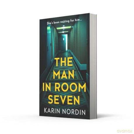 The Man in Room Seven: A gripping new psychological crime thriller for 2024 - Karin Nordin [KSIĄŻKA]