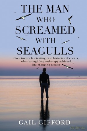 The Man who Screamed with Seagulls - Gail Gifford [KSIĄŻKA]