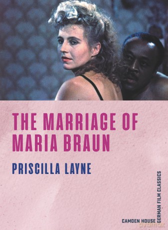 The Marriage of Maria Braun: 12 (Camden House German Film Classics) - Priscilla Layne [KSIĄŻKA]