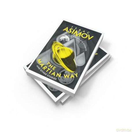 The Martian Way: A classic collection of sci-fi short stories (The Complete Stories) - Isaac Asimov [KSIĄŻKA]
