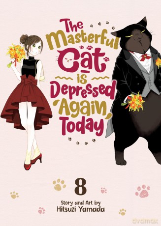 The Masterful Cat Is Depressed Again Today Vol. 8 - Hitsuzi Yamada [KOMIKS]