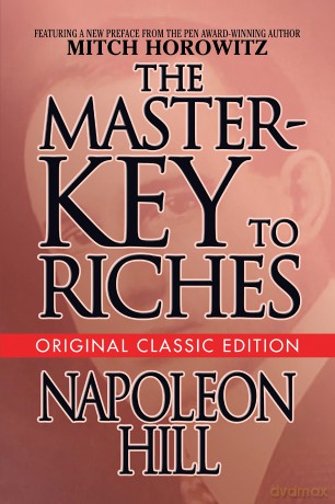 The Master-Key to Riches: Original Classic Edition (Original Classic Editions) - Napoleon Hill [KSIĄŻKA]