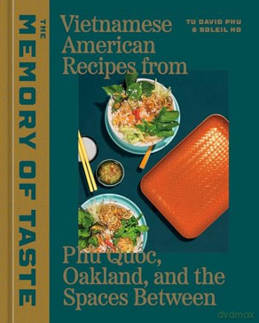 The Memory of Taste: Vietnamese American Recipes from Phú Quoc, Oakland, and the Spaces Between ((A Cookbook)) - Tu David Phu [KSIĄŻKA]