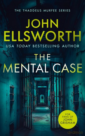 The Mental Case: a gripping legal thriller that will keep you guessing (Thaddeus Murfee Legal Thrillers) - John Ellsworth [KSIĄŻKA]