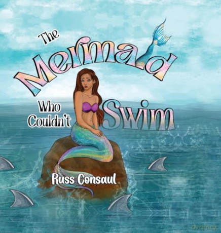 The Mermaid Who Couldn't Swim - Russ Consaul [KSIĄŻKA]
