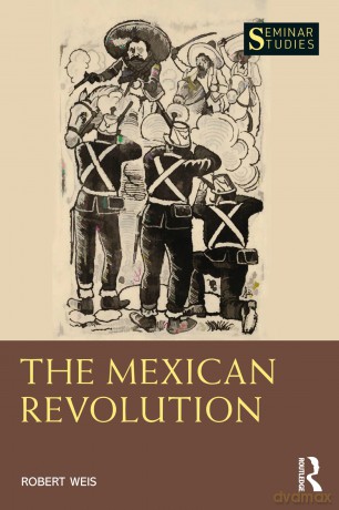The Mexican Revolution (Seminar Studies) - Robert Weis [KSIĄŻKA]