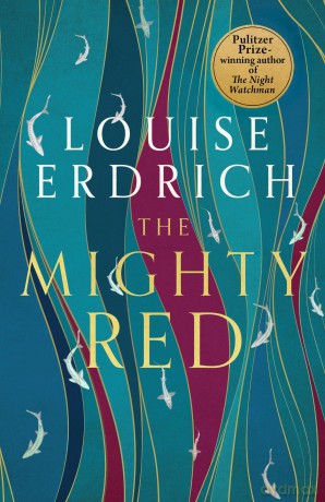 The Mighty Red: The powerful new novel from the beloved Pulitzer Prize-winning author - Louise Erdrich [KSIĄŻKA]