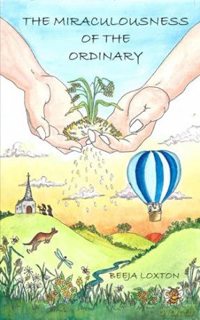 The Miraculousness of the Ordinary - Beeja Loxton [KSIĄŻKA]
