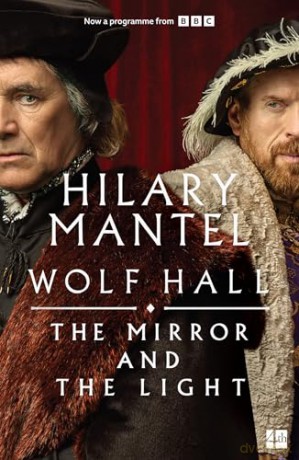 The Mirror and the Light: The stunning conclusion to the Booker Prize-winning and bestselling Wolf Hall trilogy, now a major TV series (The Wolf Hall Trilogy) - Hilary Mantel [KSIĄŻKA]