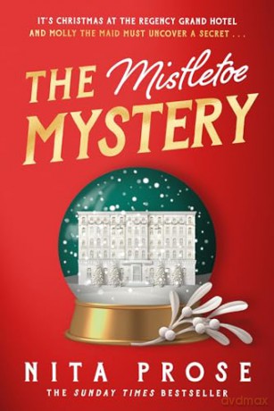 The Mistletoe Mystery: A charming and heartwarming novella short story for Christmas 2024 from the Sunday Times bestselling author of The Maid: Book 3 (A Molly the Maid mystery) - Nita Prose [KSIĄŻKA]
