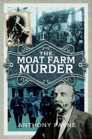 The Moat Farm Murder - Anthony Payne [KSIĄŻKA]