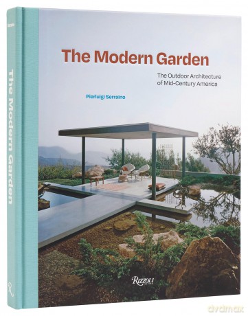 The Modern Garden: The Outdoor Architecture of Mid-Century America - PierLuigi Serraino [KSIĄŻKA]