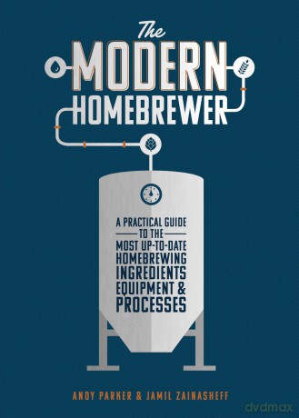 The Modern Homebrewer - Andy Parker [KSIĄŻKA]