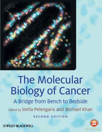 The Molecular Biology of Cancer: A Bridge from Bench to Bedside - Stella Pelengaris [KSIĄŻKA]
