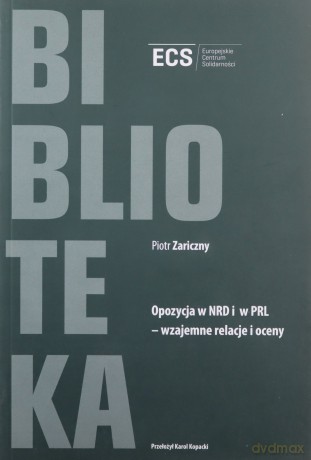 Opozycja w NRD i w PRL - wzjemne relacje i oceny [KSĄŻKA]