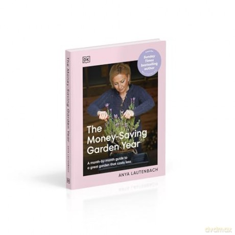 The Money-Saving Garden Year: The perfect Christmas gift for the gardener in your life - Anya Lautenbach [KSIĄŻKA]