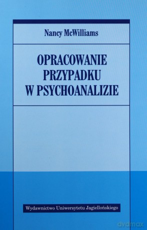 Opracowanie przypadku w psychoanalizie [KSĄŻKA]