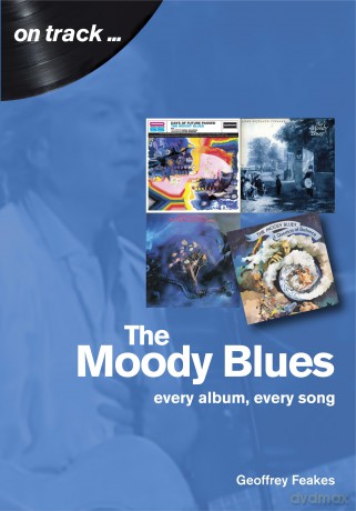 The Moody Blues: Every Album, Every Song (On Track) - Geoffrey Feakes [KSIĄŻKA]