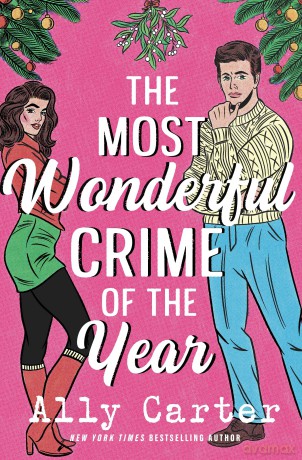 The Most Wonderful Crime of the Year - Ally Carter [KSIĄŻKA]