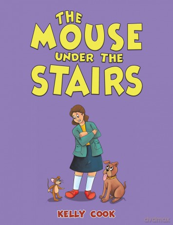 The Mouse Under the Stairs - Kelly Cook [KSIĄŻKA]