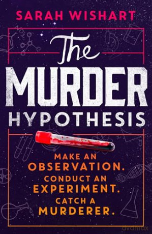 The Murder Hypothesis: New for 2024, a thrilling YA novel from the author of FOUR GOOD LIARS - Sarah Wishart [KSIĄŻKA]