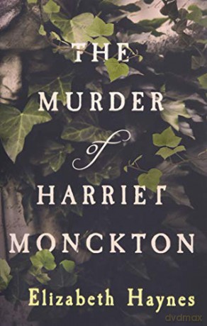The Murder of Harriet Monckton - Elizabeth Haynes [KSIĄŻKA]