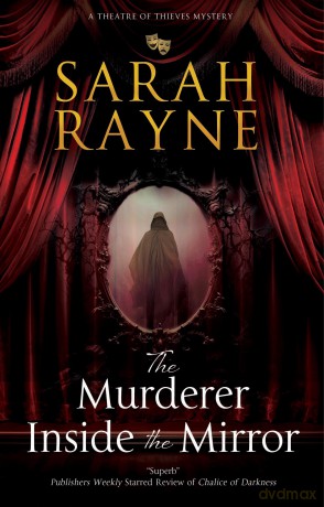 The Murderer Inside the Mirror: 2 (A Theatre of Thieves mystery) - Sarah Rayne [KSIĄŻKA]