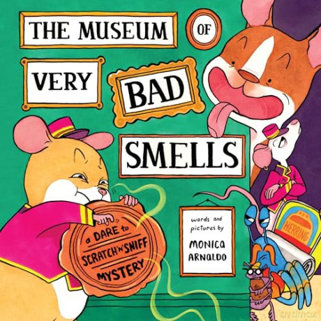 The Museum of Very Bad Smells: A Dare to Scratch "n' Sniff Mystery (Dare to Snatch 'n' Sniff Mysteries) - Monica Arnaldo [KSIĄŻKA]