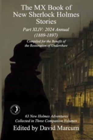 The MX Book of New Sherlock Holmes Stories Part XLIV: 2024 Annual 1889-1897 (44) - David Marcum [KSIĄŻKA]