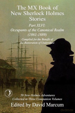 The MX Book of New Sherlock Holmes Stories Part XLVI: Occupants of the Canonical Realm 1861-1889: 46 - David Marcum [KSIĄŻKA]