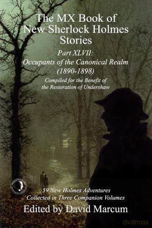The MX Book of New Sherlock Holmes Stories Part XLVII: Occupants of the Canonical Realm 1890-1898: 47 - David Marcum [KSIĄŻKA]