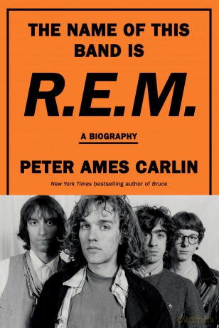 The Name of This Band Is R.E.M.: A Biography - Peter Ames Carlin [KSIĄŻKA]